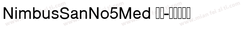 NimbusSanNo5Med 常规字体转换